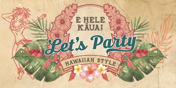Let’s Party Hawaiian Style - Aloha Cabaret